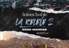 Intouchable, Soso Maness, Dry - La relève 2