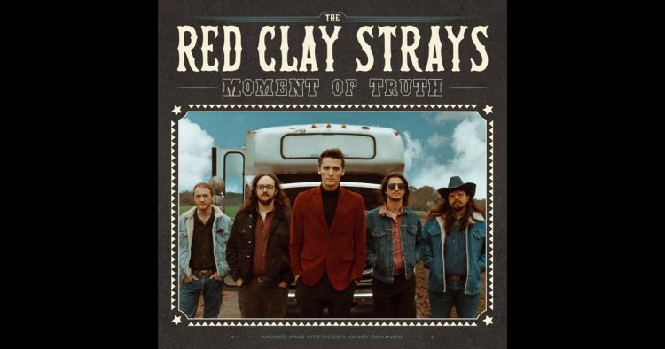 Moment of Truth - The Red Clay Strays