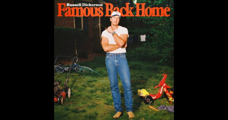Famous Back Home - Russell Dickerson