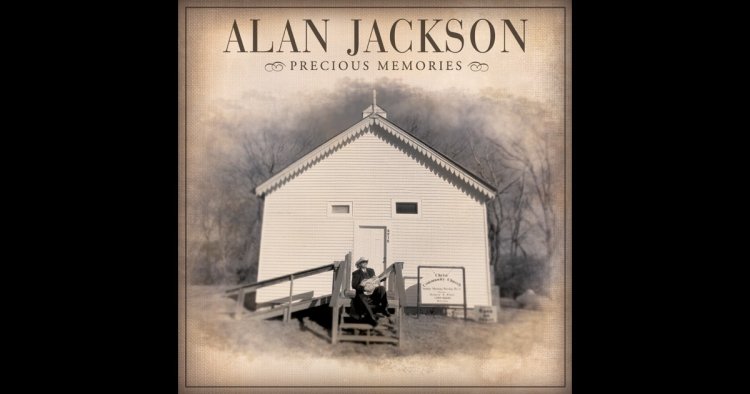 Precious Memories - Alan Jackson